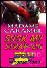 Madam Caramel - Suck My Strap On