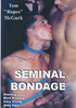 Seminal Bondage